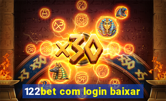 122bet com login baixar